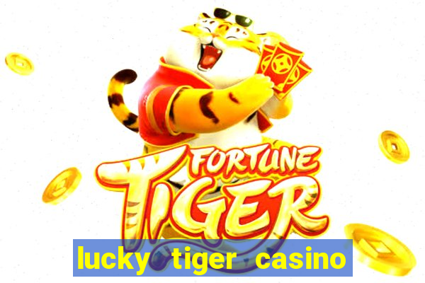 lucky tiger casino no deposit bonus codes