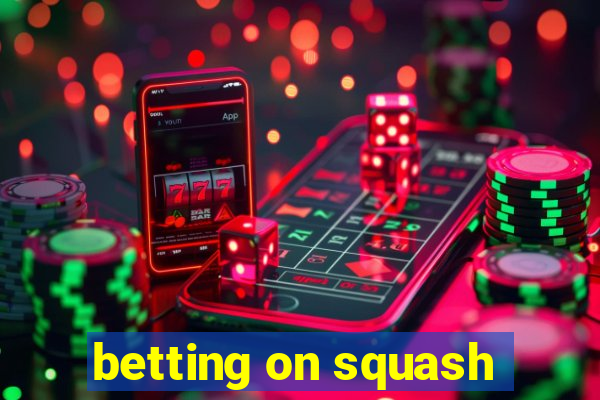 betting on squash