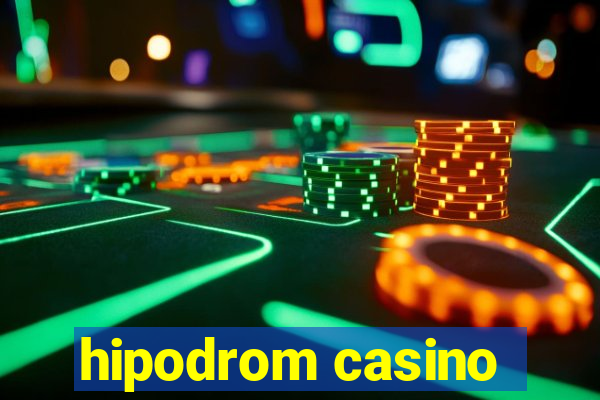 hipodrom casino