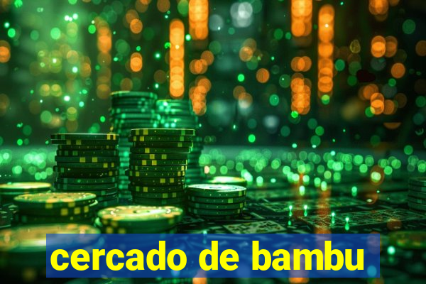 cercado de bambu