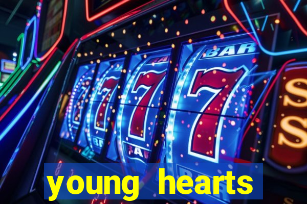 young hearts assistir 2024