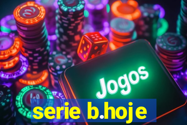 serie b.hoje