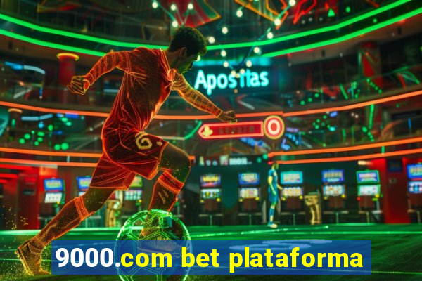 9000.com bet plataforma