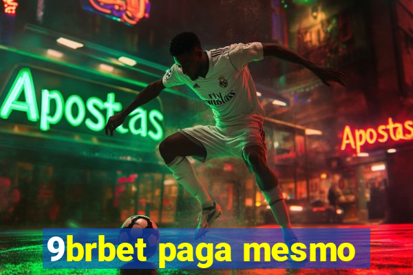 9brbet paga mesmo