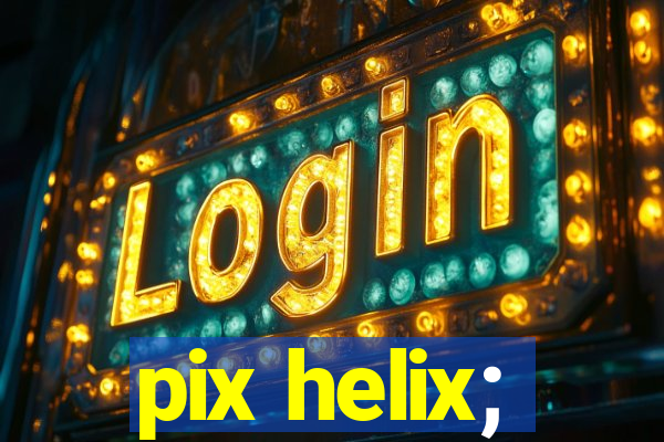 pix helix;