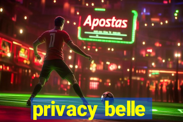 privacy belle