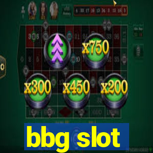 bbg slot