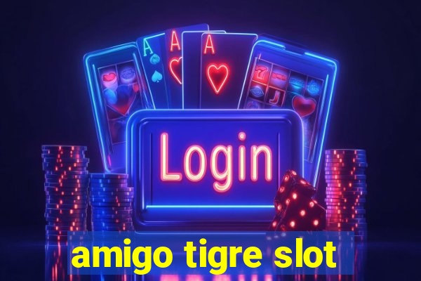 amigo tigre slot