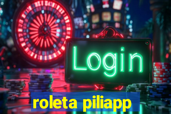 roleta piliapp