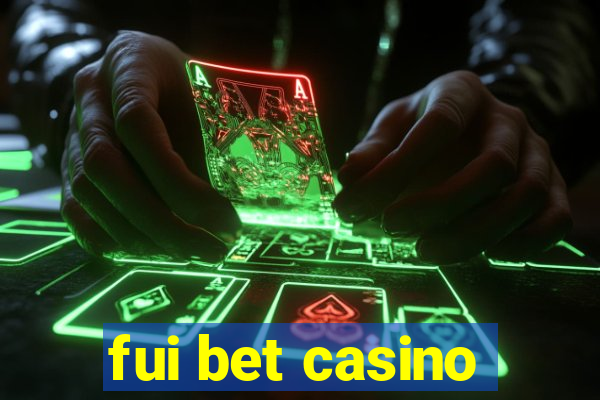 fui bet casino