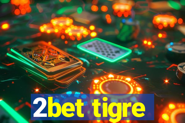 2bet tigre