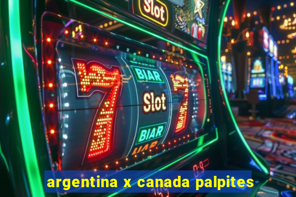 argentina x canada palpites