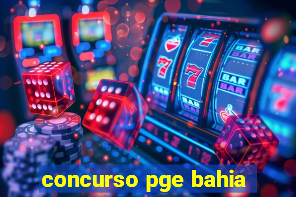 concurso pge bahia