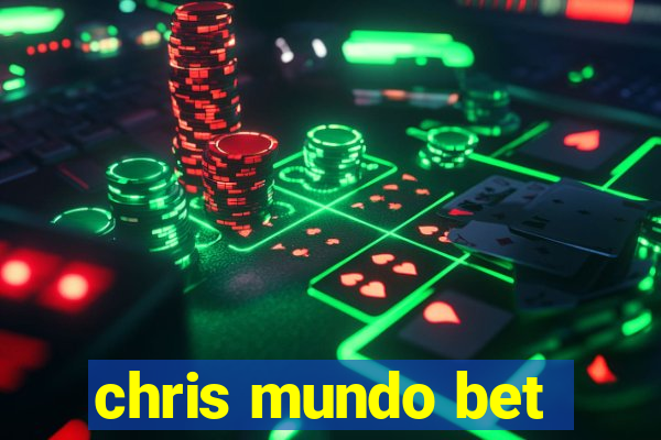 chris mundo bet