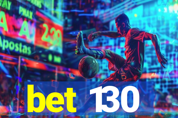 bet 130