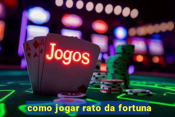 como jogar rato da fortuna