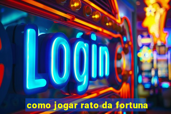 como jogar rato da fortuna