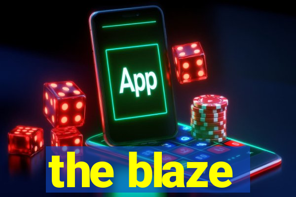 the blaze