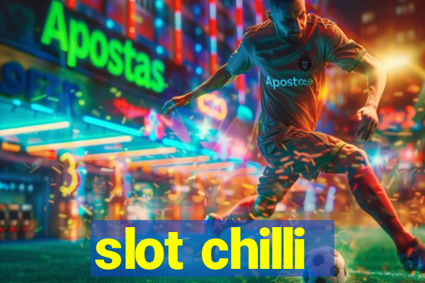 slot chilli