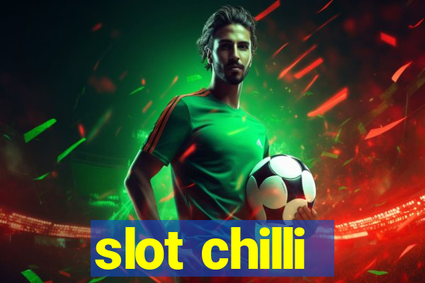 slot chilli