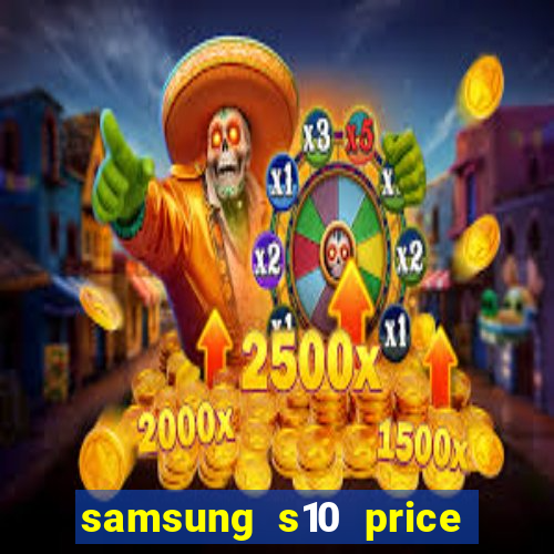 samsung s10 price in nigeria slot