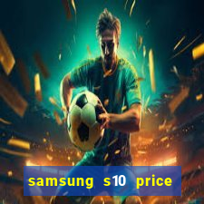 samsung s10 price in nigeria slot