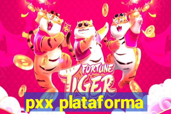 pxx plataforma