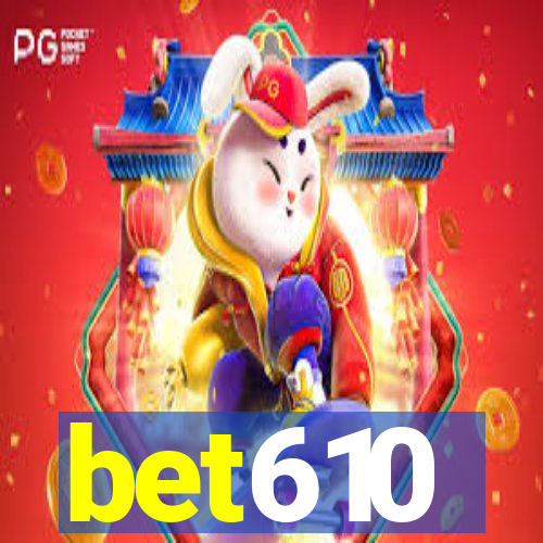 bet610