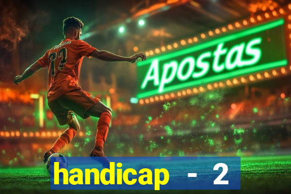 handicap - 2 resultado final