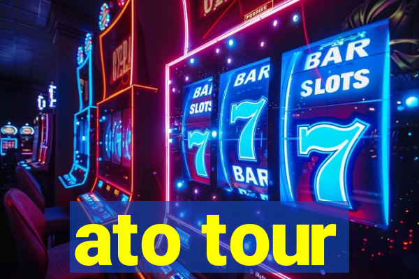 ato tour