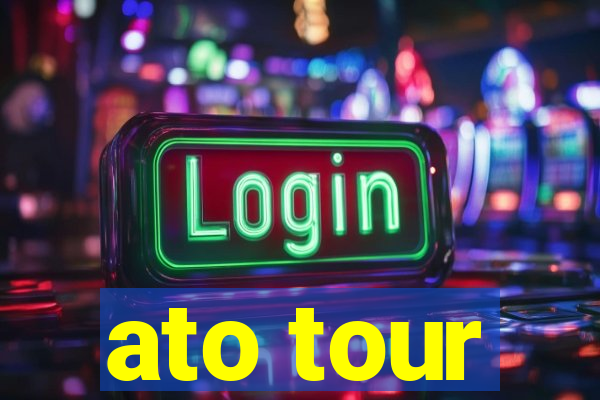 ato tour