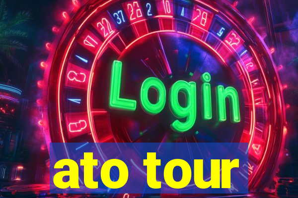 ato tour