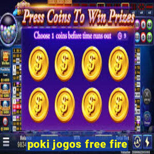 poki jogos free fire