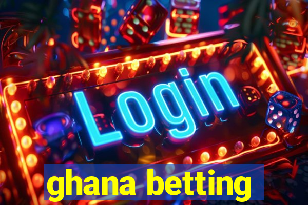 ghana betting