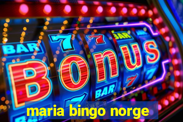 maria bingo norge