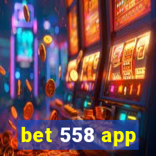 bet 558 app