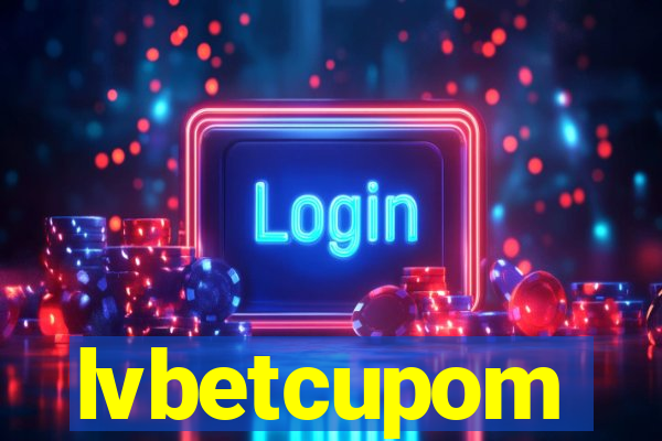 lvbetcupom