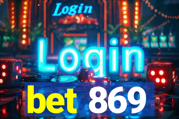 bet 869