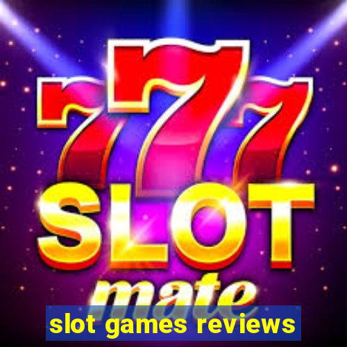 slot games reviews