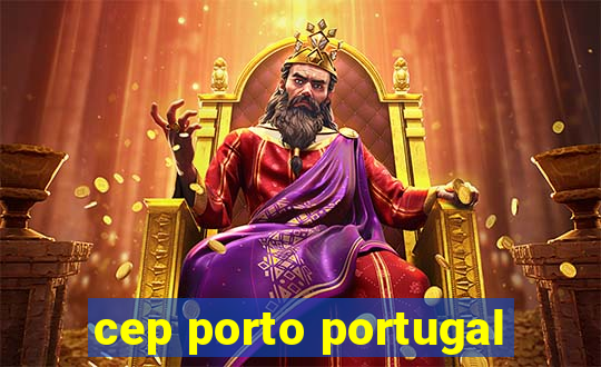 cep porto portugal