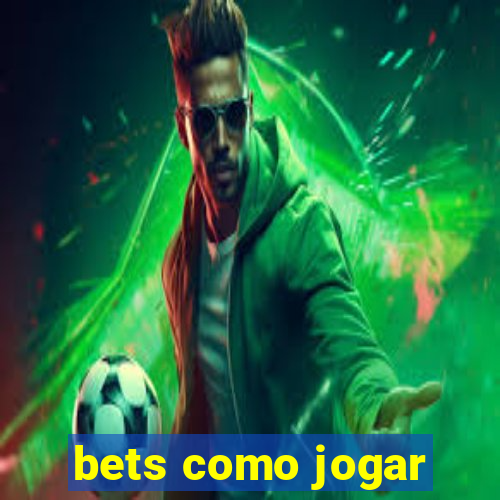 bets como jogar