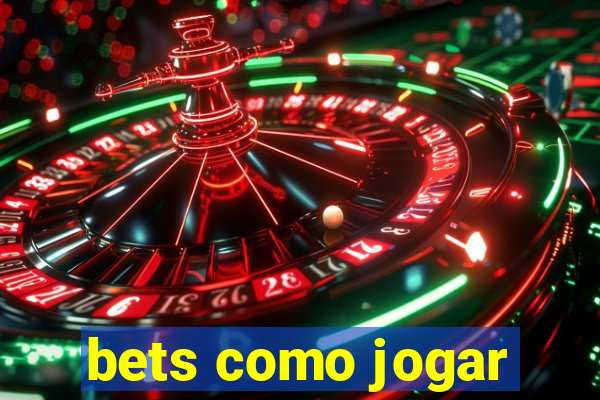 bets como jogar