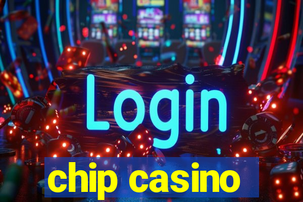 chip casino