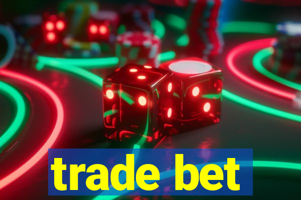 trade bet