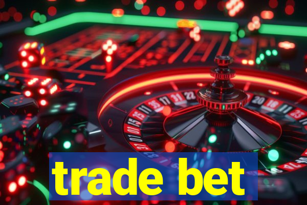 trade bet