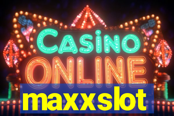 maxxslot