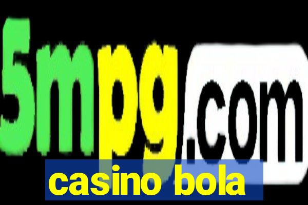 casino bola