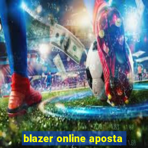 blazer online aposta