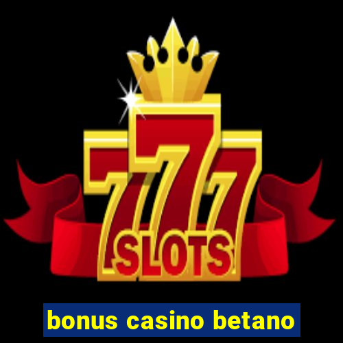 bonus casino betano