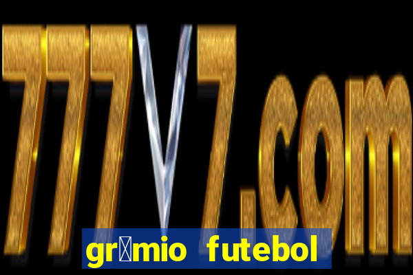 gr锚mio futebol play hd